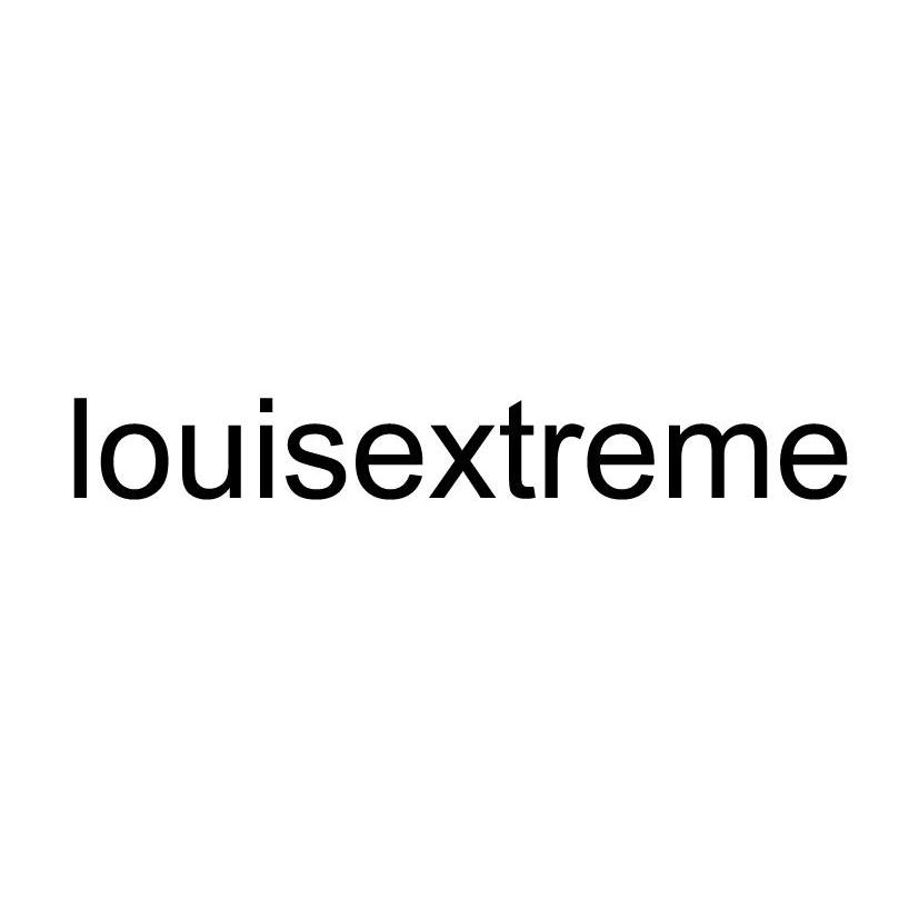 LOUISEXTREME