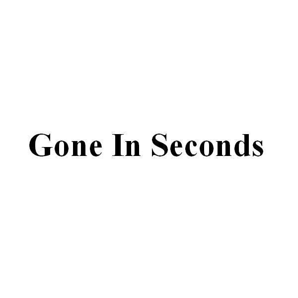 goneinseconds