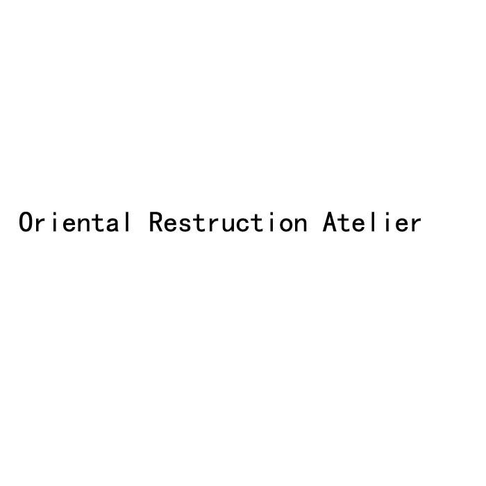ORIENTAL RESTRUCTION ATELIER