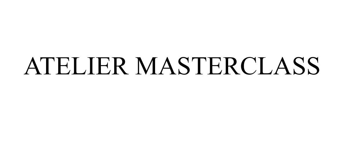 ATELIER MASTERCLASS