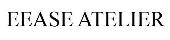 EEASE ATELIER
